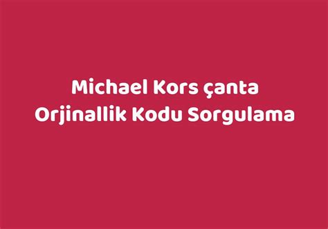 michael kors orjinallik kodu sorgulama